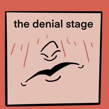 The Denial Stage | Boomplay Music
