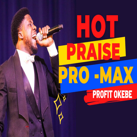 HOT PRAISE PRO MAX | Boomplay Music