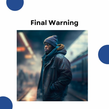 Final Warning | Boomplay Music