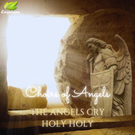 THE ANGELS CRY HOLY HOLY | Boomplay Music
