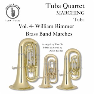 Marching Tuba, Vol 4 - William Rimmer - Brass Band Marches for Tuba Quartet