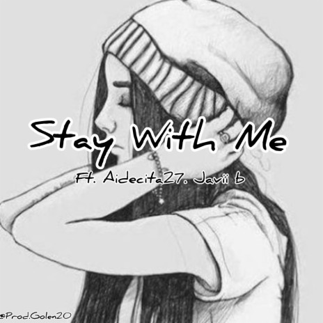 Stay With Me ft. Aidecita27 & Javii B | Boomplay Music