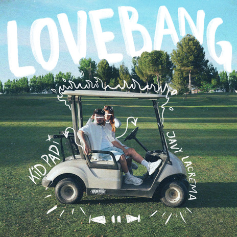 Lovebang ft. Javi Lacrema | Boomplay Music