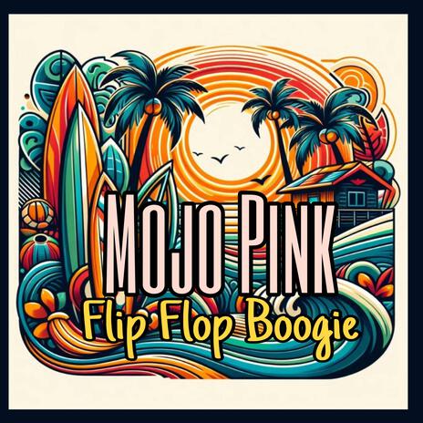 Flip Flop Boogie | Boomplay Music