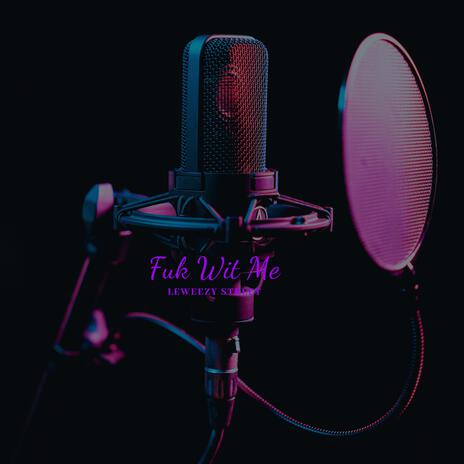 Fuk Wit Me | Boomplay Music