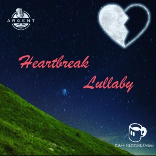 Heartbreak Lullaby lyrics | Boomplay Music