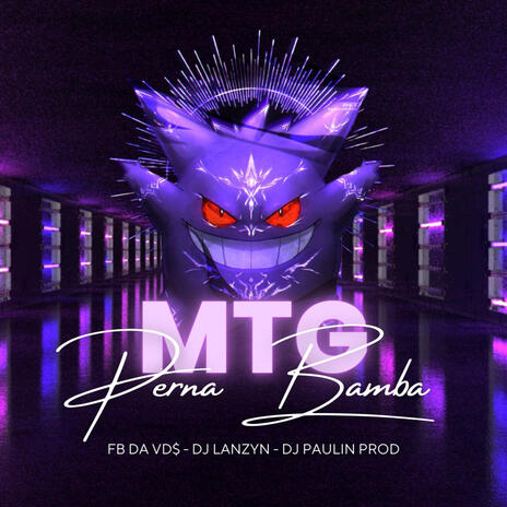 MTG (TU VAI FICAR DE PERNA BAMBA) ft. DJ FB DA VDS & DJ LANZYN | Boomplay Music