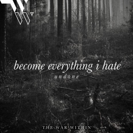 become everything i hate (undone) | Boomplay Music