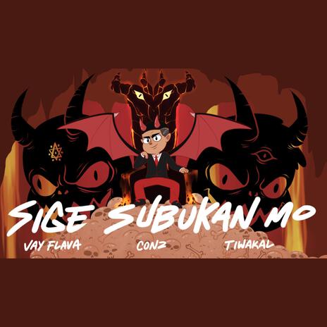 Sige Subukan Mo ft. Tiwakal & Jay Flava | Boomplay Music