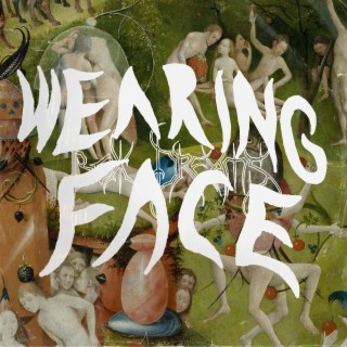 Wearing Face lyrics | Boomplay Music
