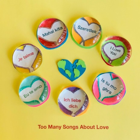 Too Many Songs About Love | Boomplay Music