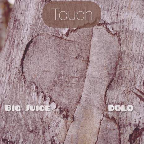 Touch ft. Big Juice | Boomplay Music