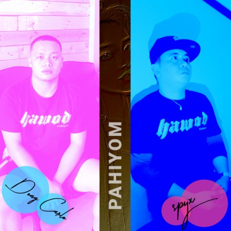 Pahiyom ft. Spyx | Boomplay Music