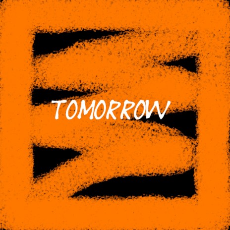 Tomorrow | Boomplay Music