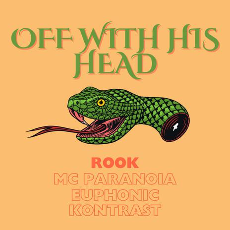 Off With His Head ft. MC PARANOIA, Euphonic Aspekt & Kontrast | Boomplay Music
