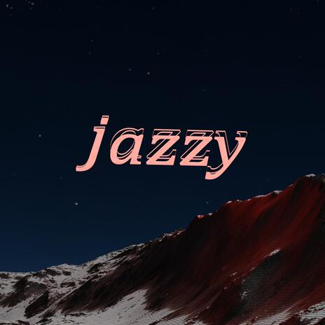 jazzy | Boomplay Music