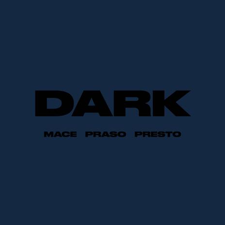 Dark ft. Praso & Presto | Boomplay Music
