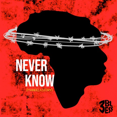 Never Know [Mandela Story]