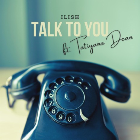 Talk To You ft. Tatiyana Dean