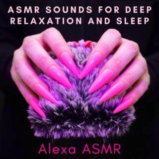 Asmr Sounds for Deep Relaxation and Sleep