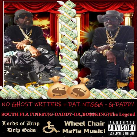 NO GHOST WRITER$ DAT NIGGA G-DADDY