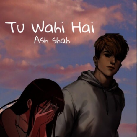 Tu Wahi Hai
