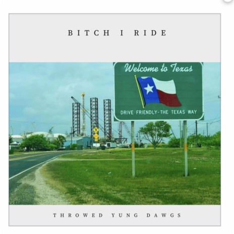 Bitch I Ride ft. Throwed Yung Dawgs | Boomplay Music
