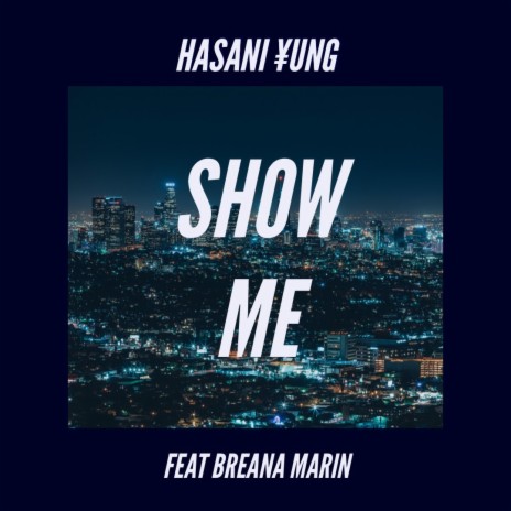 Show Me (feat. Breana Marin)