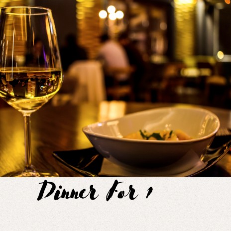 Dinner for 1 | Boomplay Music