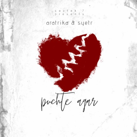 PUCHTE AGAR ft. SYETR RAPS & aratrika | Boomplay Music