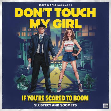 Don't touch my girl if you're scared to boom | Boomplay Music