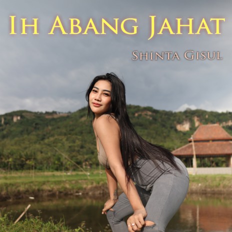 Ih Abang Jahat | Boomplay Music