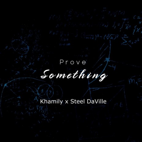 Prove Something ft. Steel DaVille | Boomplay Music