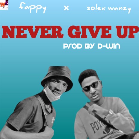 NEVER GIVE UP (feat. Fappy) | Boomplay Music