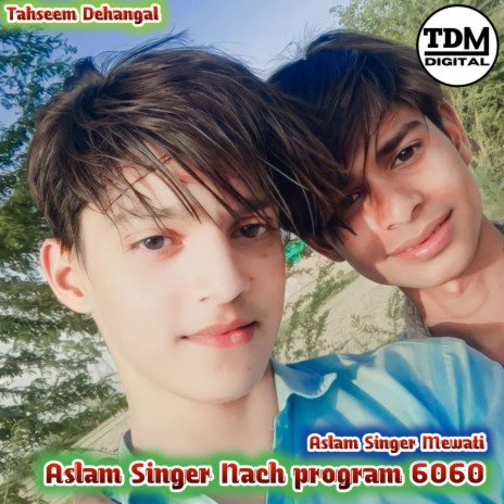 Aslam Singer Nach program 6060 ft. Aslam Singer Mewati | Boomplay Music