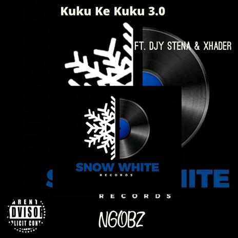 Kuku Ke Kuku 3.0 (Quantum Stina) ft. Djy Stena & Xhader | Boomplay Music