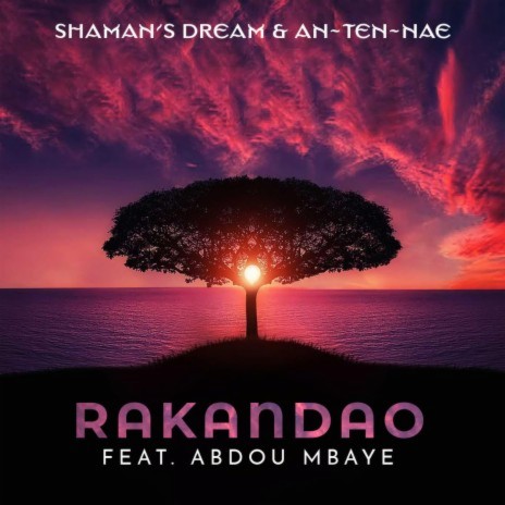 Rakandao (An-Ten-Nae Mix) ft. An-Ten-Nae, Jason Hann & Abdou Mbaye | Boomplay Music