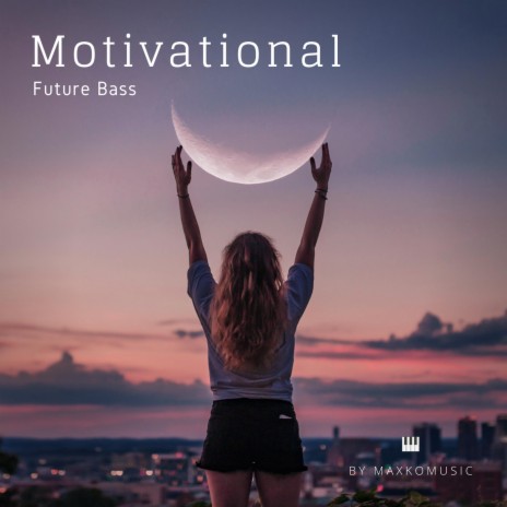Motivational Future Bass | Boomplay Music