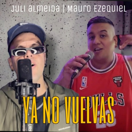 Ya no Vuelvas (mauro ezequiel) | Boomplay Music