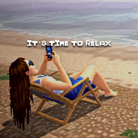 It's Time to Relax