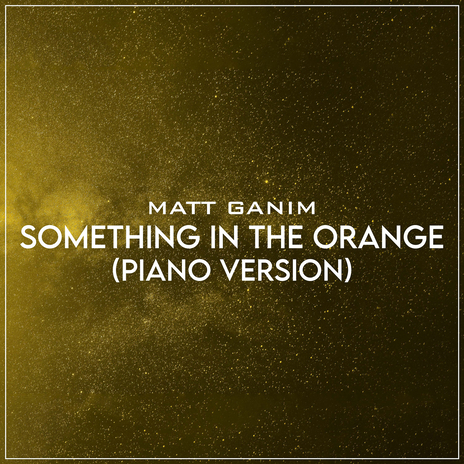 Something in the Orange (Piano Version) | Boomplay Music