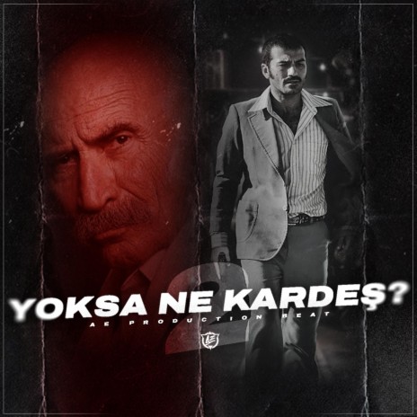 Yoksa Ne Kardeş 2 (Mafya Müziği) | Boomplay Music