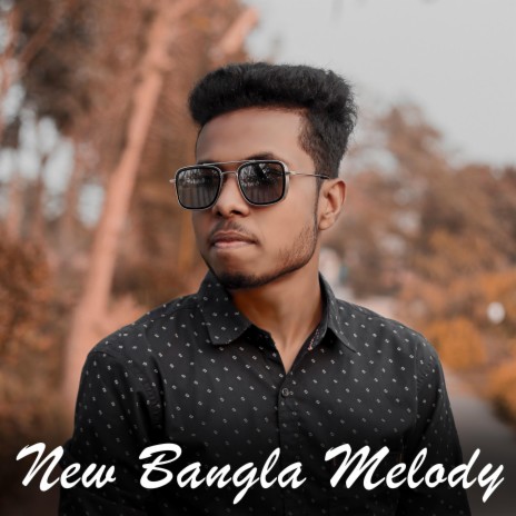 New Bangla Melody | Boomplay Music