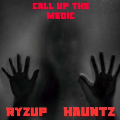 Call up the medic ft. Hauntz | Boomplay Music
