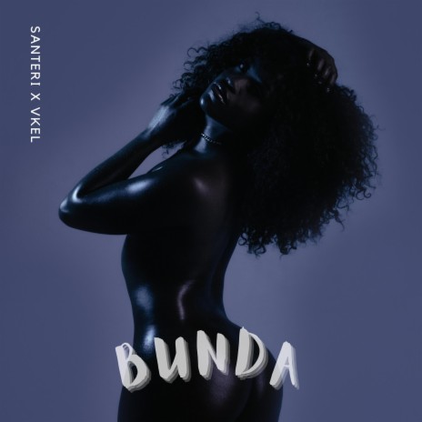 Bunda ft. Vkel | Boomplay Music