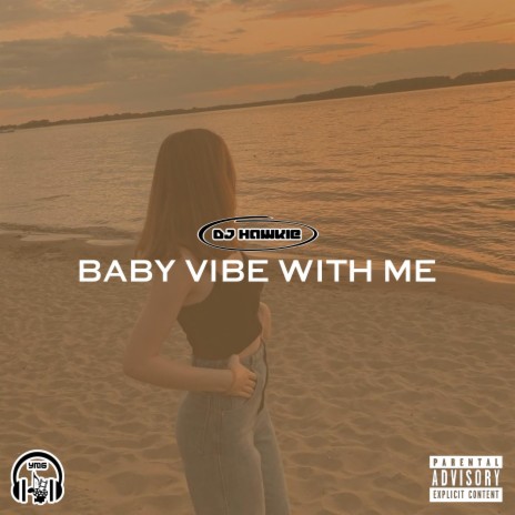 Baby Vibe With Me | Boomplay Music