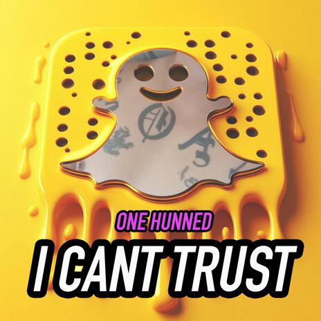 I CANT TRUST | Boomplay Music