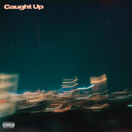 Caught Up | Boomplay Music