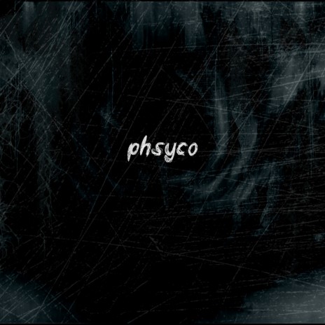 Phsyco | Boomplay Music