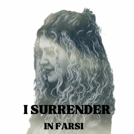 I Surrender (in Farsi)